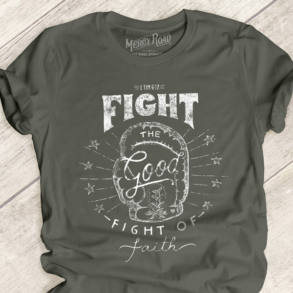 Fight the Good Fight T Shirt, Christian Faith T-Shirt, 1 Timothy 6 Shirt