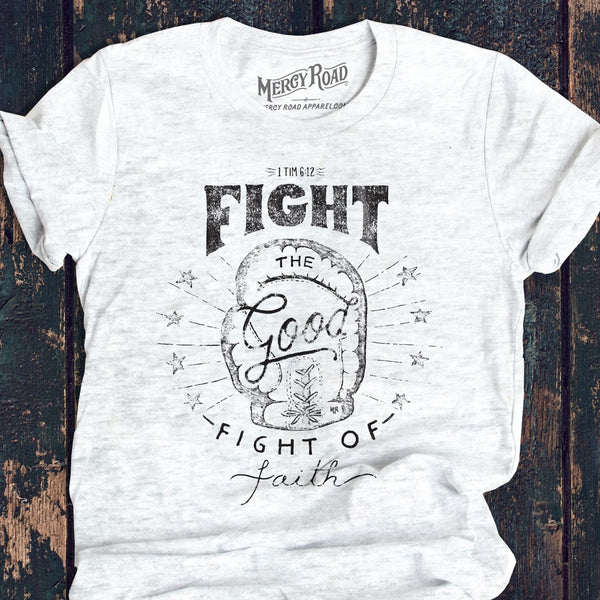 Fight the Good Fight T Shirt, Christian Faith T-Shirt, 1 Timothy 6 Shirt