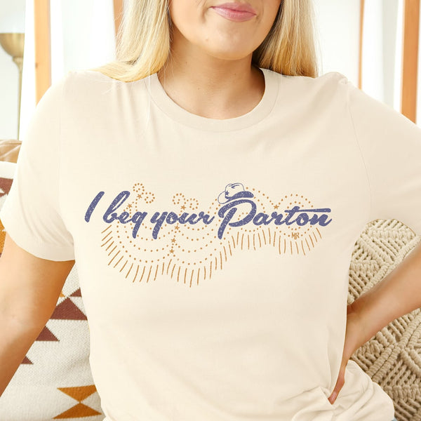 Beg Your Parton T shirt, Country Music Shirt, Country Western T-shirt