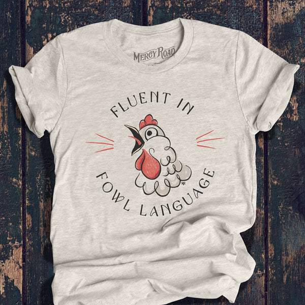 Funny Chicken T shirt, Fluent In Fowl Language Shirt, Hen Rooster Saying T-shirt