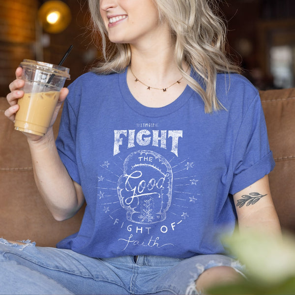 Fight the Good Fight T Shirt, Christian Faith T-Shirt, 1 Timothy 6 Shirt