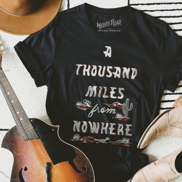 Thousand Miles From Nowhere T Shirt, Country Music Shirt, Road Trip Tee