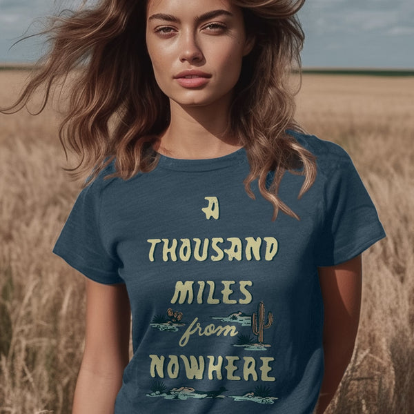 Thousand Miles From Nowhere T Shirt, Country Music Shirt, Road Trip Tee