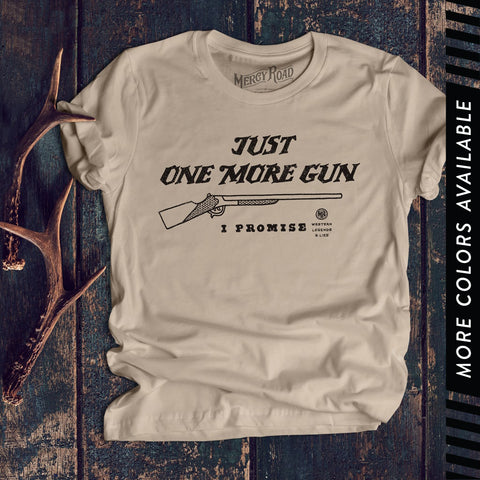 Funny Hunting T Shirt, Just One More Gun Shirt, Gun Enthusiast T-shirt