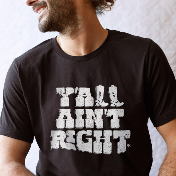 Y'all Ain't Right T shirt, Southern Cowboy Boots Shirt, Country Western T-shirt